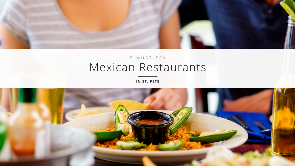 St. Petes Best Mexican Restaurants: Your Ultimate Guide